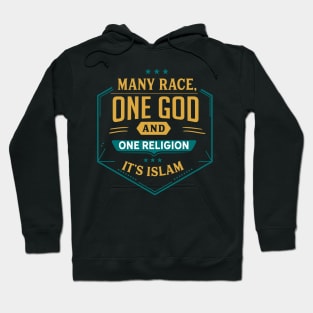 Many race, One god One religion! It's Islam Hoodie